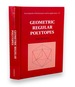 Geometric Regular Polytopes (Encyclopedia of Mathematics and Its Applications, Series Number 172)