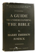 A Guide to Understanding the Bible the Development of Ideas Within the Old and New Testament