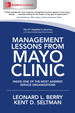 Management Lessons From Mayo Clinic: Inside One of the Most Admired Service Organizations (Business Classics)