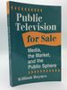 Public Television for Sale: Media, the Market, and the Public Sphere
