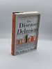 The Disease Delusion Conquering the Causes of Chronic Illness for a Healthier, Longer, and Happier Life