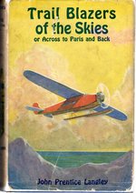 Trail Blazers of the Skies: Or, Across to Paris and Back (#1, the Aviation Series)