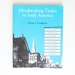 Metalworking Trades in Early America: the Blacksmith, the Whitesmith, the Farrier, the Edgetool Maker, the Cutler, the Locksmith, the Gunsmith, the Nailer, and the Tinsmith