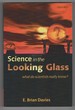 Science in the Looking Glass What Do Scientists Really Know?