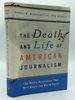The Death and Life of American Journalism: the Media Revolution That Will Begin the World Again