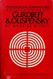 Psychological Commentaries on the Teachings of Gurdjieff & Ouspensky: Volume 1