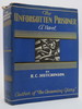 The Unforgotten Prisoner (Art Deco Dust Jacket) (Dj Protected By a Brand New, Clear, Acid-Free Mylar Cover)