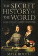 The Secret History of the World: as Laid Down By the Secret Societies