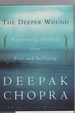 The Deeper Wound: Recovering the Soul From Fear and Suffering