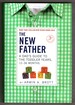 The New Father: a Dad's Guide to the Toddler Years, 12-36 Months (the New Father, 15)
