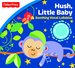 Fisher Price: Hush Little Baby: Soothing Vocal