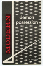 Modern Demon Possession: the Increasing Menace of These Latter Days in Spiritism and Its Attendant Evils