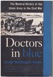 Doctors in Blue the Medical History of the Union Army in the Civil War