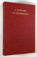 A Glossary of Entomology: Smith's "an Explanation of Terms Used in Entomology, " Completely Revised and Rewritten By J. R. De La Torre-Bueno; and Supplement a Edited By George S. Tulloch