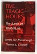 Five Tragic Hours: the Battle of Franklin