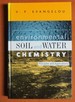 Environmental Soil and Water Chemistry: Principles and Applications