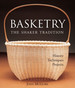 Basketry: the Shaker Tradition-History, Techniques, Projects