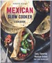 Mexican Slow Cooker Cookbook Easy, Flavorful Mexican Dishes That Cook Themselves