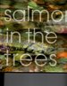 Salmon in the Trees: Life in Alaska's Tongass Rain Forest