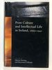 Print Culture and Intellectual Life in Ireland, 1660-1941; Essays in Honour of Michael Adams