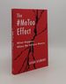 The #Metoo Effect What Happens When We Believe Women (Gender and Culture Series)