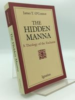 The Hidden Manna: a Theology of the Eucharist