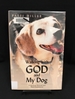 Walking with God and My Dog: A Spiritual Journal and Bible Experience