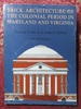 Brick Architecture of the Colonial Period in Maryland and Virginia