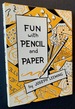 Fun With Pencil and Paper: Games--Stunts--Puzzles
