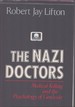 The Nazi Doctors Medical Killing and the Psychology of Genocide