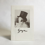 Goya: Selected Prints From the Collection of the Arthur Ross Foundation [Exhibition Ephemera]