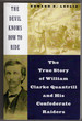 The Devil Knows How to Ride: the True Story of William Clarke Quantrill and His Confederate Raiders