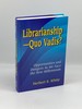 Librarianshipquo Vadis? Opportunities and Dangers as We Face the New Millennium