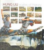 Hung Liu: Scales of History. (Exhibition at Fresno Art Museum, 23 September 2016-8 January 2017).