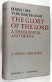The Glory of the Lord: a Theological Aesthetics Vol. 1: Seeing the Form (Vol. 1 Only)