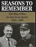 Seasons to Remember: the Way It Was in American Sports, 1945-1960