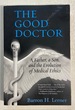 The Good Doctor: A Father, a Son, and the Evolution of Medical Ethics