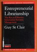Entrepreneurial Librarianship: the Key to Effective Information Services Management (Information Services Management Series)
