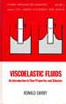 Viscoelastic Fluids: an Introduction to Their Properties and Behavior (Chemical Processing and Engineering)