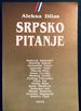 Srpsko Pitanje; the Serbian Question