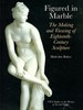Figured in Marble: the Making and Viewing of Eighteenth-Century Sculpture