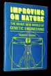 Improving on Nature: the Brave New World of Genetic Engineering