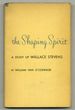 The Shaping Spirit: a Study of Wallace Stevens