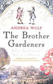 The Brother Gardeners: Botany, Empire and the Birth of an Obsession-Signed By the Author