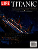 Life Titanic: the Tragedy That Shook the World: One Century Later