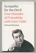 Sympathy for the Devil: Four Decades of Friendship With Gore Vidal