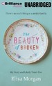 The Beauty of Broken: My Story and Likely Yours Too