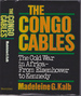 The Congo Cables: the Cold War in Africa--From Eisenhower to Kennedy