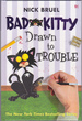 Bad Kitty Drawn to Trouble (Bad Kitty Series, 7)