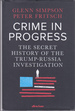 Crime in Progress: the Secret History of the Trump-Russia Investigation
